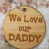 We Love Our Daddy Circle Keyring