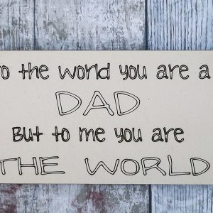 To The World Dad Plaque