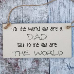 To The World Dad Plaque