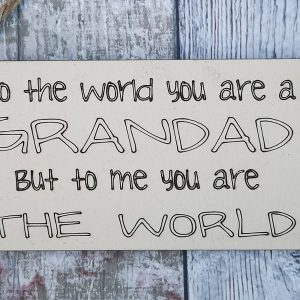 To The World Grandad Plaque