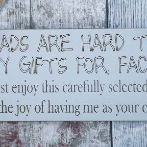 Dad's Are Hard To Buy Gifts Funny Plaque