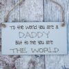 To The World Daddy Plaque